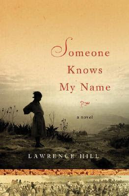 NEW Someone Knows by Name by Lawrence Hill