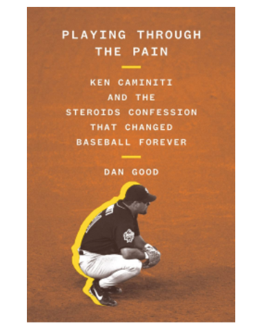 Playing Through the Pain: Ken Caminiti by Dan Good