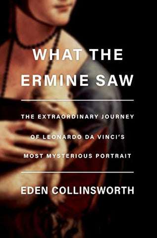 What the Ermine Saw by Eden Collingworth